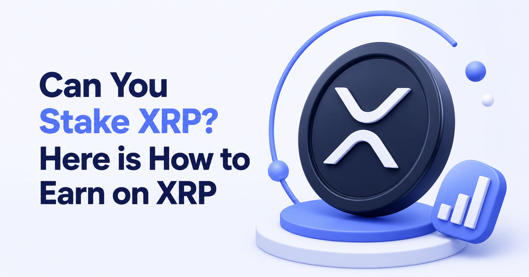 Can You Stake XRP? The Honest Answer