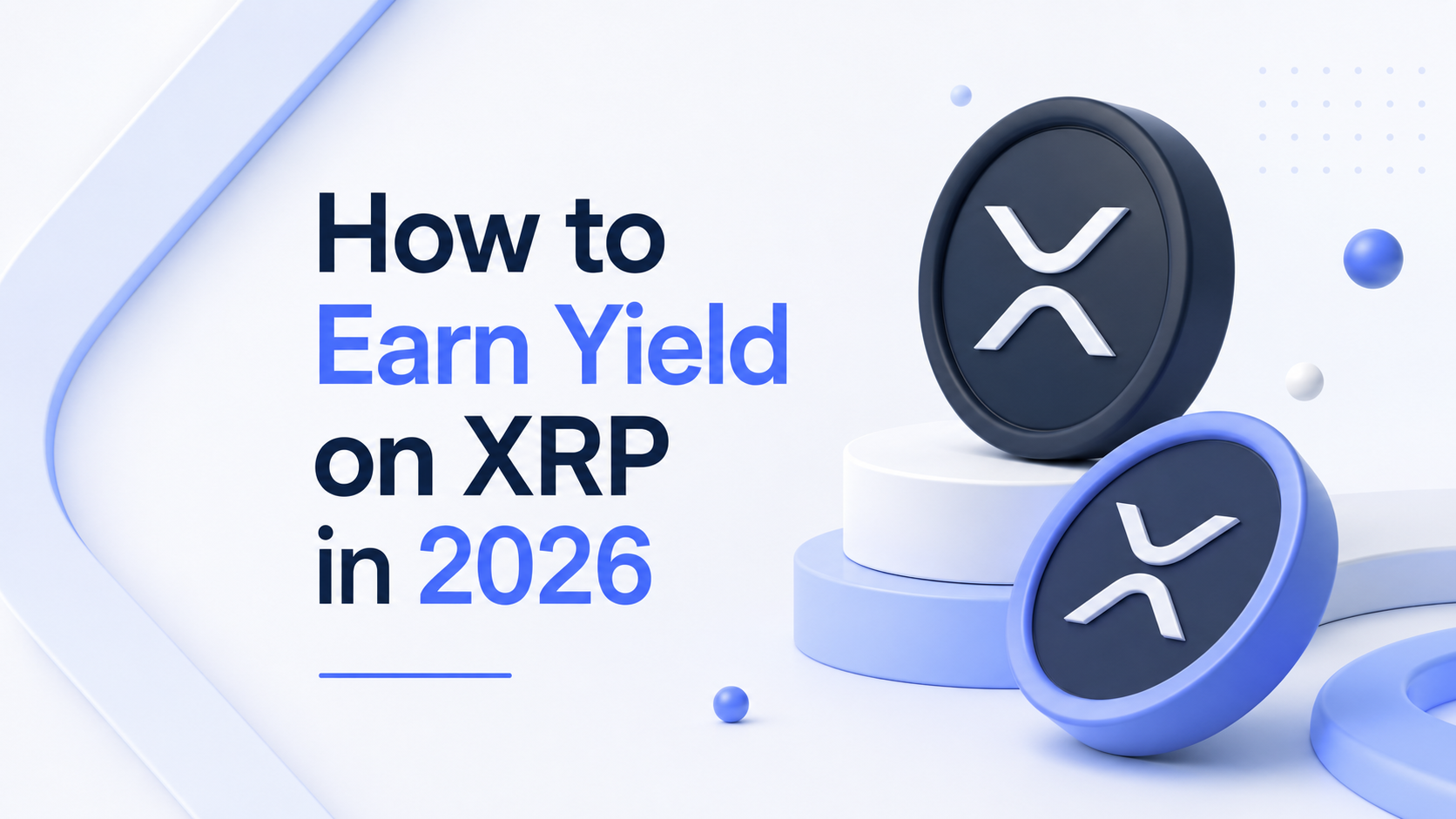 Earn Yield on XRP in 2026: Every Method Compared