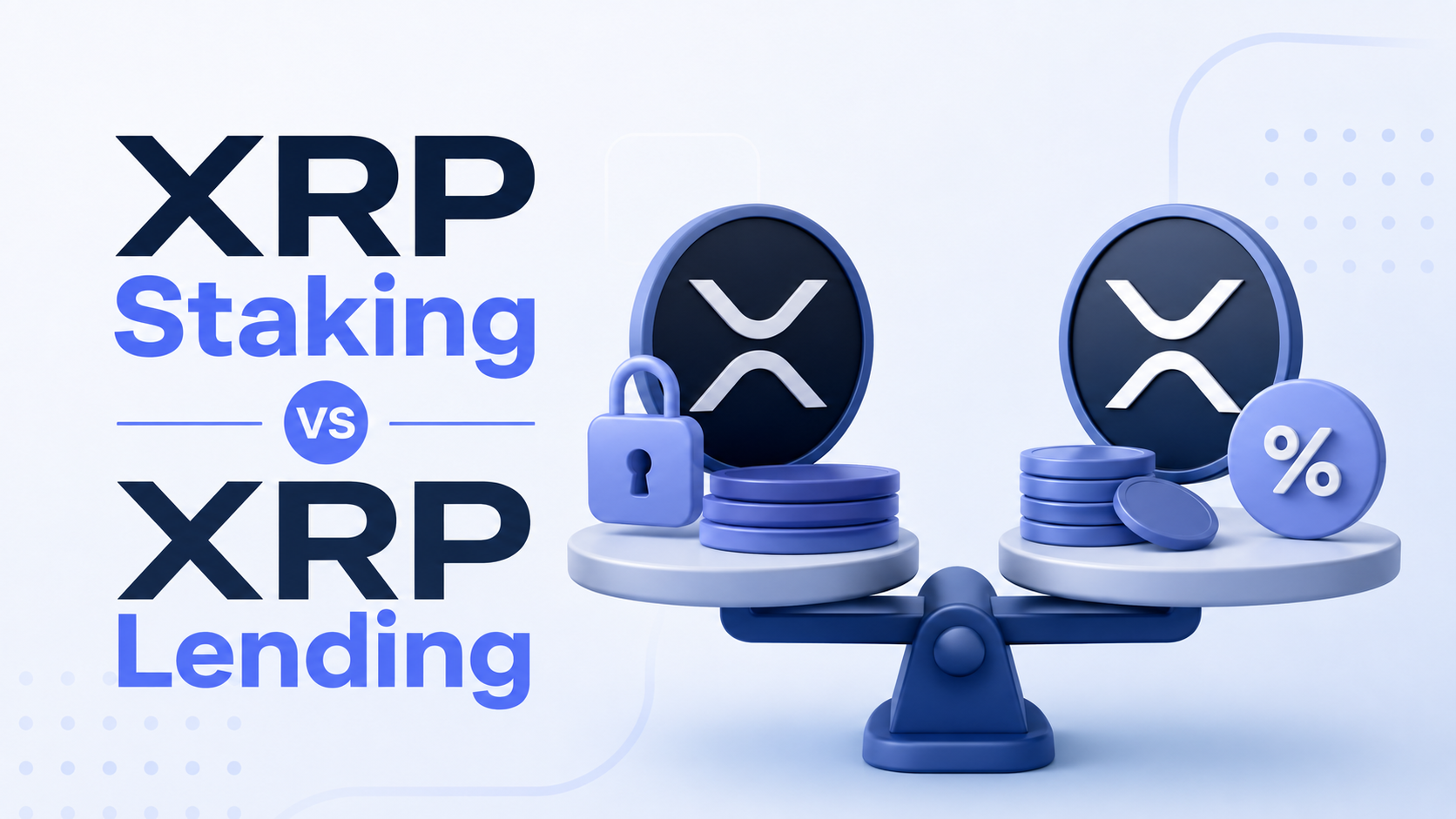 XRP Staking vs Lending: Which Pays More in 2026